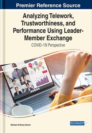 Cover for Brown · Analyzing Telework, Trustworthiness, and Performance Using Leader-Member Exchange: COVID-19 Perspective (Gebundenes Buch) (2021)
