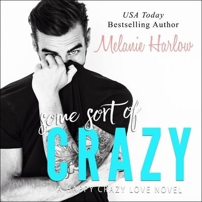 Cover for Melanie Harlow · Some Sort of Crazy (CD) (2016)