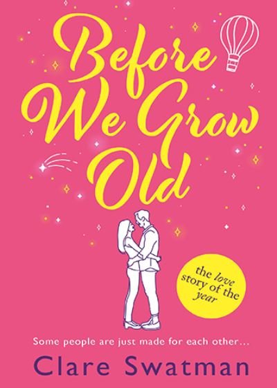 Cover for Clare Swatman · Before We Grow Old: The love story that everyone will be talking about in 2022 (Paperback Bog) [Large type / large print edition] (2022)
