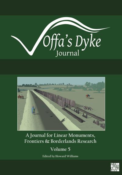 Cover for Offa's Dyke Journal: Volume 5 for 2023: A Journal for Linear Monuments, Frontiers and Borderlands Research - Offa's Dyke Journal (Paperback Book) (2023)
