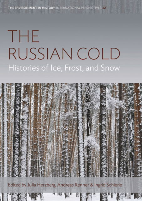 Cover for The Russian Cold: Histories of Ice, Frost, and Snow - Environment in History: International Perspectives (Paperback Book) (2025)