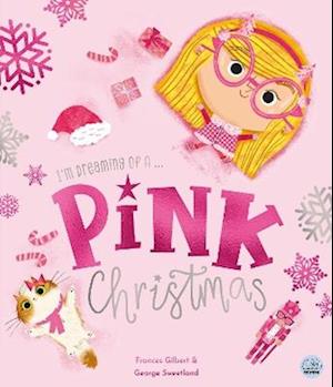 Cover for Frances Gilbert · I'm Dreaming of a Pink Christmas by Frances Gilbert - Picture Books - Gemini Children (Hardcover Book) (2025)