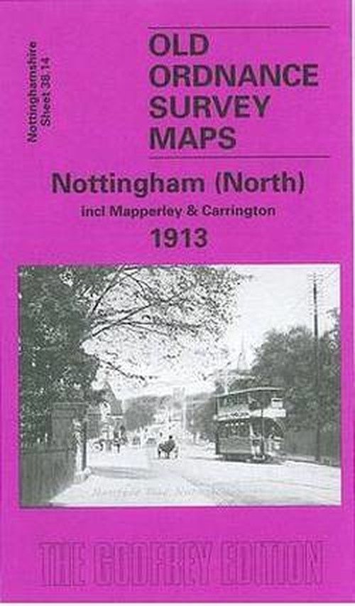 Nottingham (North) 1913: Nottinghamshire Sheet  38.14 - Old Ordnance Survey Maps of Nottinghamshire - Ron Blake - Książki - Alan Godfrey Maps - 9781841515502 - 8 sierpnia 2003
