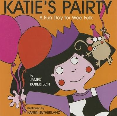 Cover for James Robertson · Katie's Pairty (Gebundenes Buch) (2013)