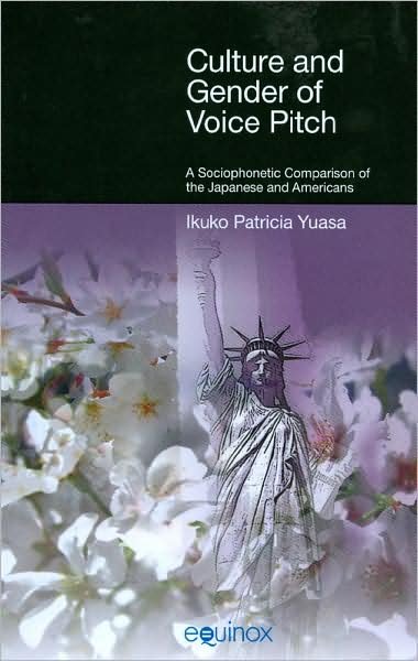 Cover for Ikuko Patricia Yuasa · Culture and Gender of Voice Pitch: A Sociophonetic Comparison of the Japanese and Americans (Hardcover Book) (2008)