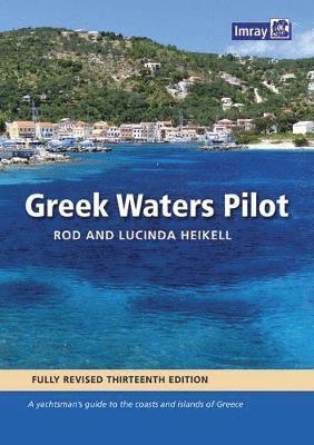 Cover for Heikell, Rod &amp; Lucinda · Greek Waters Pilot: A yachtsman's guide to the Ionian and Aegean coasts and islands of Greece (Hardcover Book) (2018)