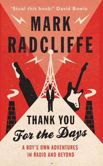 Thank You for the Days: A Boy's Own Adventures in Radio and Beyond - Mark Radcliffe - Książki - Simon & Schuster Ltd - 9781847373502 - 6 kwietnia 2009