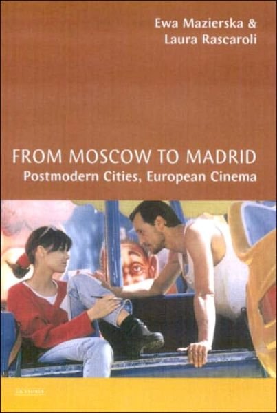 Cover for Ewa Mazierska · From Moscow to Madrid: Postmodern Cities, European Cinema - Cinema and Society (Gebundenes Buch) (2002)