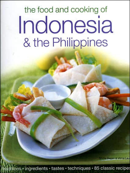 Cover for Ghillie Basan · The Food and Cooking of Indonesia and the Philippines: Authentic Tastes, Fresh Ingredients, Aroma and Flavour in over 75 Classic Recipes (Hardcover Book) (2007)