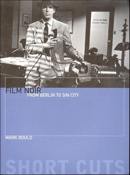 Cover for Mark Bould · Film Noir - From Berlin to Sin City (Paperback Book) (2006)