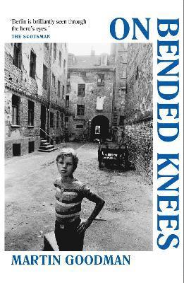 On Bended Knees - Martin Goodman - Books - Barbican Press - 9781909954502 - March 24, 2022