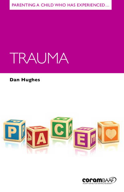 Cover for Dan Hughes · Parenting a Child Who Has Experienced Trauma - Parenting Matters (Paperback Book) [UK edition] (2016)