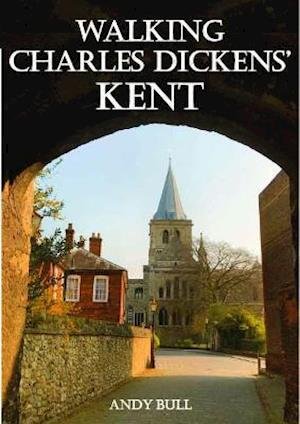 Cover for Andy Bull · Walking Charles Dickens’ Kent (Paperback Bog) (2021)