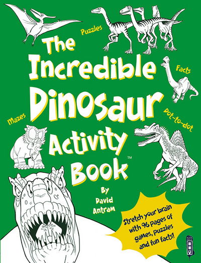 Cover for David Antram · The Incredible Dinosaurs Activity Book - Incredible Activity Book (Paperback Book) [Illustrated edition] (2017)