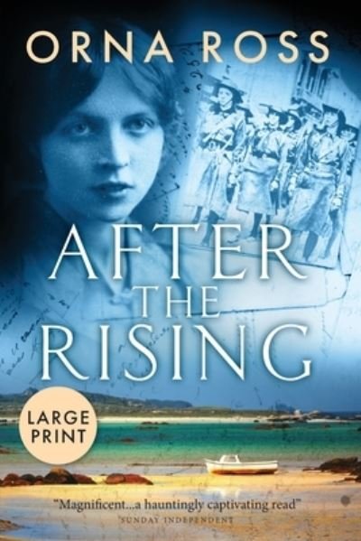 Cover for Orna Ross · After The Rising: The Centenary Edition - Irish Trilogy (Paperback Book) [Large type / large print edition] (2020)