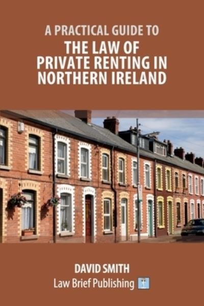 Cover for David Smith · A Practical Guide to the Law of Private Renting in Northern Ireland (Pocketbok) (2021)
