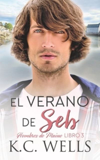 Cover for K C Wells · El Verano de Seb (Paperback Book) (2021)