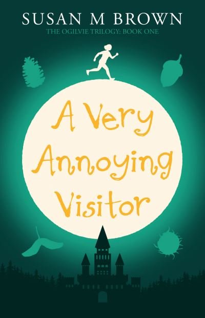 Cover for Susan M Brown · A Very Annoying Visitor: The Ogilvie Trilogy Book One (Paperback Book) (2021)