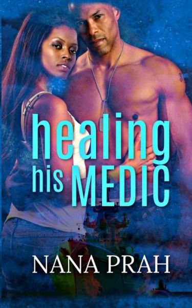 Cover for Nana Prah · Healing His Medic (Taschenbuch) (2018)