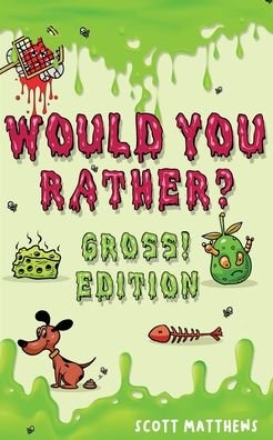 Cover for Scott Matthews · Would You Rather Gross! Editio (Pocketbok) (2019)