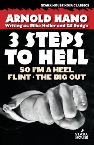 Cover for Arnold Hano · So I'm a Heel / Flint / The Big Out (Pocketbok) (2016)
