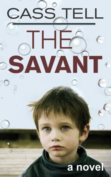 Cover for Cass Tell · Savant - A Novel (Hardcover Book) (2020)