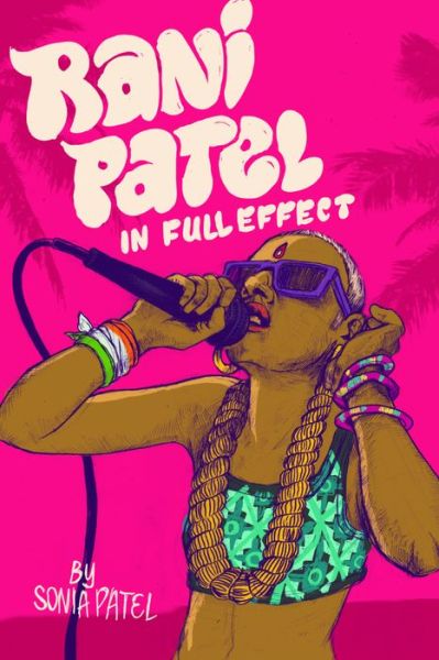 Cover for Sonia Patel · Rani Patel in full effect (Book) [First edition. edition] (2016)