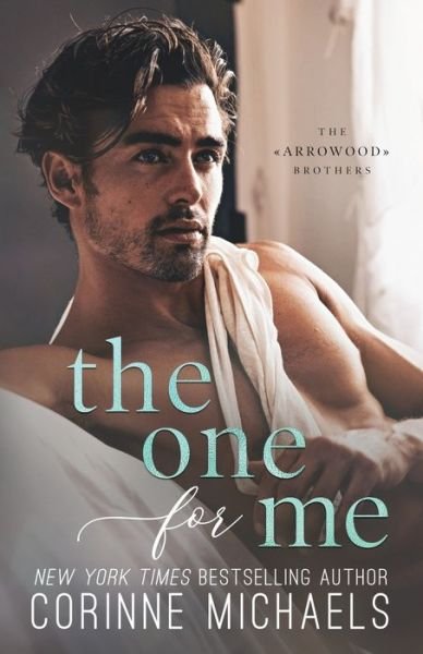 The One For Me - The Arrowood Brothers - Corinne Michaels - Libros - Baae, Inc. - 9781942834502 - 18 de agosto de 2020