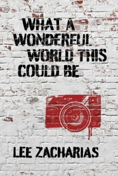 Cover for Lee Zacharias · What a Wonderful World This Could Be (Paperback Book) (2021)