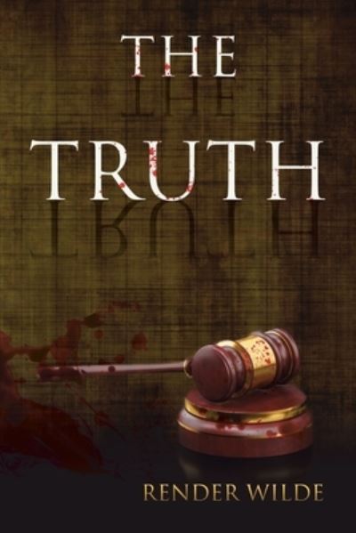 Truth - Render Wilde - Books - Ideopage Press Solutions - 9781948928502 - July 4, 2021