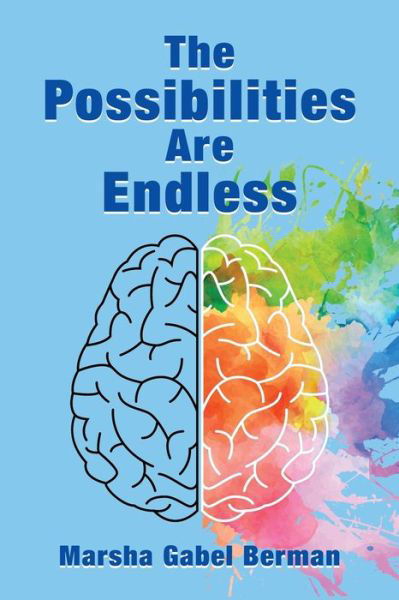 The Possibilities Are Endless - Marsha Berman - Books - Telemachus Press, LLC - 9781951744502 - February 3, 2021