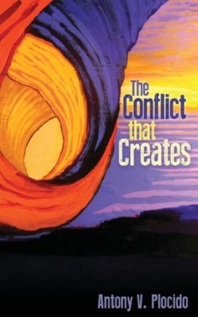 Cover for Antony Plocido · The Conflict That Creates (Pocketbok) (2021)