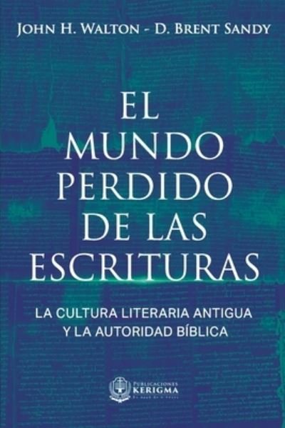 Cover for John H. Walton · Mundo Perdido de Las Escrituras (Bok) (2022)