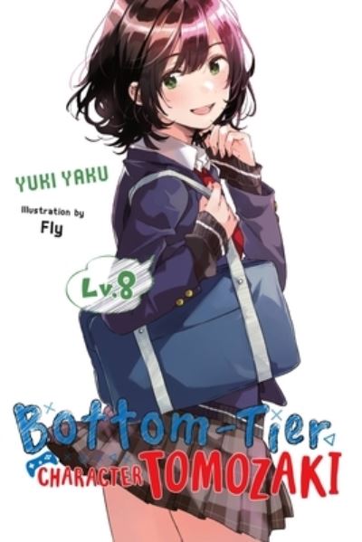 Cover for Yuki Yaku · Bottom-Tier Character Tomozaki, Vol. 8 (light novel) - BOTTOM-TIER CHARACTER TOMOZAKI LIGHT NOVEL SC (Taschenbuch) (2022)