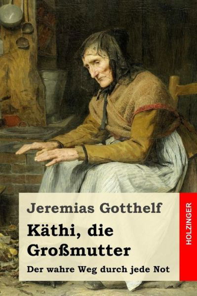Cover for Jeremias Gotthelf · Kathi, die Grossmutter (Paperback Book) (2017)