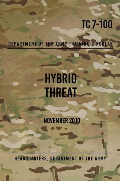 Cover for Headquarters Department of the Army · TC 7-100 Hybrid Threat : November 2010 (Paperback Book) (2017)