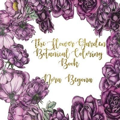 Cover for Nora Begona · The Flower Garden (Pocketbok) (2017)
