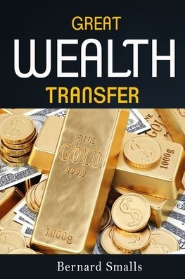 Cover for O Bernard Smalls · The Great Wealth Transfer (Paperback Book) (2018)