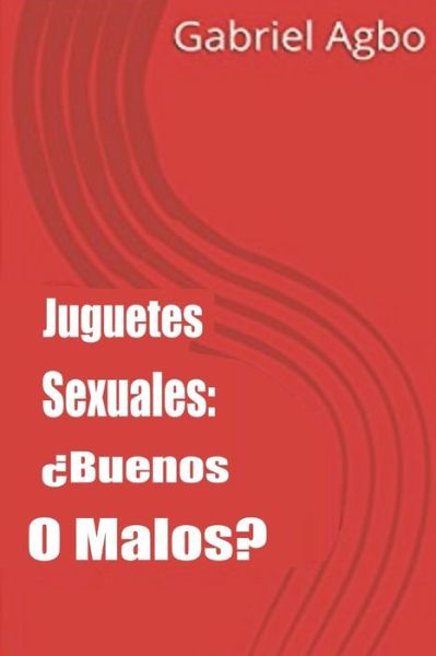 Cover for Gabriel Agbo · Juguetes Sexuales (Taschenbuch) (2018)