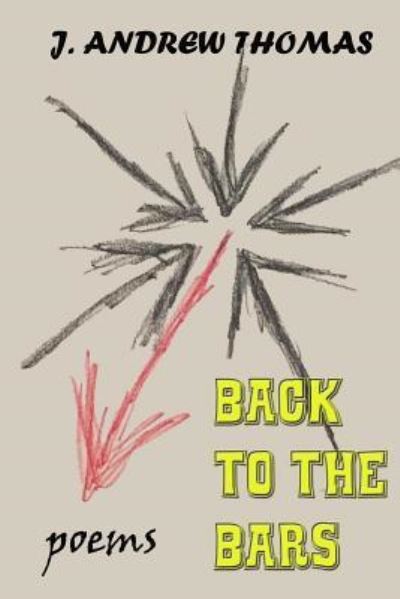 Cover for J Andrew Thomas · Back to the Bars (Paperback Book) (2018)