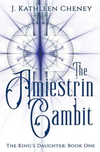 Cover for J Kathleen Cheney · The Amiestrin Gambit (Paperback Book) (2018)