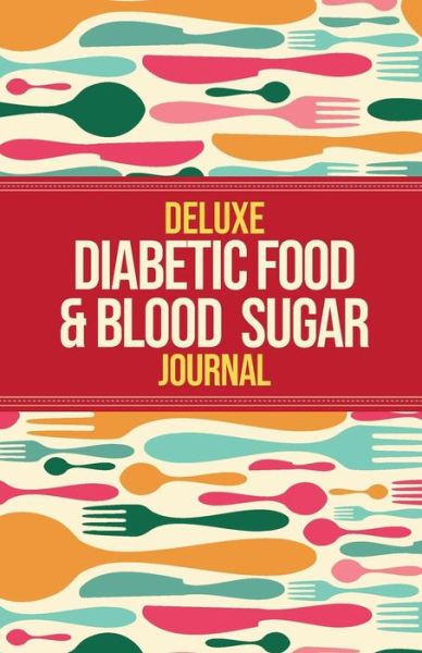 Cover for Habitually Healthy · Deluxe Diabetic Food &amp; Blood Sugar Journal: Making the Diabetic Diet Easy (Paperback Book) (2018)