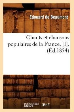 Cover for Hachette Livre · Chants et Chansons Populaires De La France. [i]. (1854) (Pocketbok) (2012)