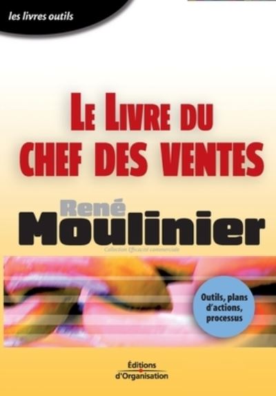 Le livre du chef des ventes - Rene Moulinier - Books - Eyrolles Group - 9782708136502 - 2006