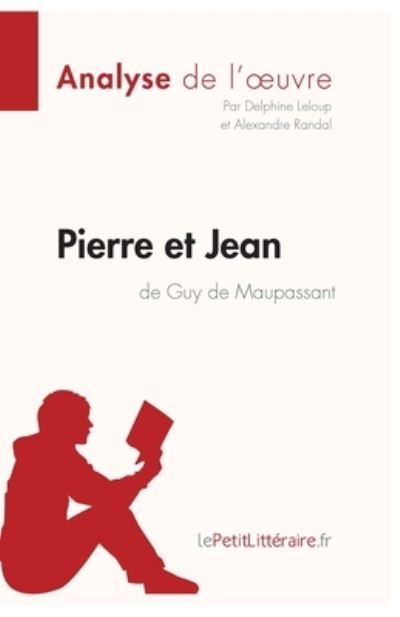 Cover for Delphine Leloup · Pierre et Jean de Guy de Maupassant (Analyse de l'oeuvre) (Paperback Book) (2016)