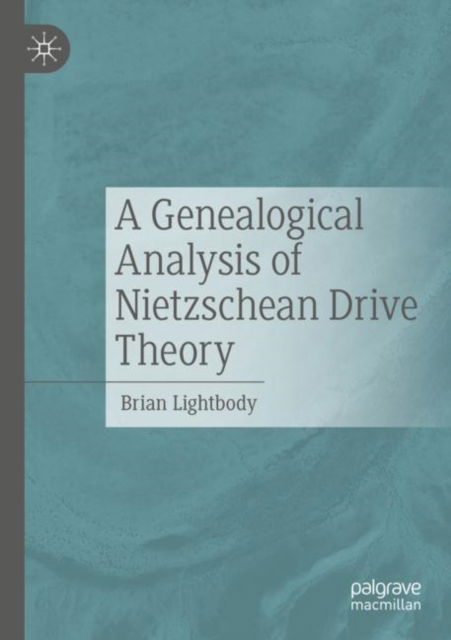 Cover for Brian Lightbody · A Genealogical Analysis of Nietzschean Drive Theory (Paperback Book) [2023 edition] (2024)