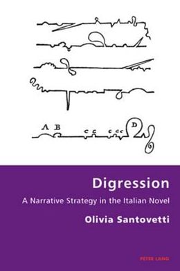 Digression: A Narrative Strategy in the Italian Novel - Italian Modernities - Olivia Santovetti - Books - Verlag Peter Lang - 9783039105502 - October 9, 2007