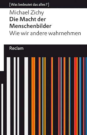 Die Macht der Menschenbilder. Wie wir andere wahrnehmen - Michael Zichy - Książki - Reclam Philipp Jun. - 9783150141502 - 5 listopada 2021