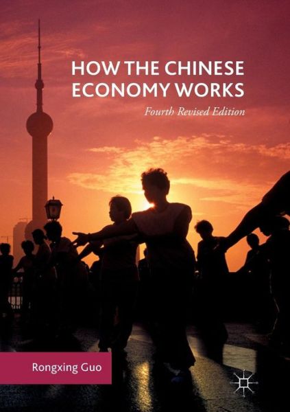 Cover for Rongxing Guo · How the Chinese Economy Works (Paperback Book) [Softcover reprint of the original 4th ed. 2017 edition] (2018)