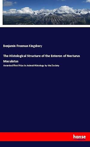 Cover for Kingsbury · The Histological Structure of (Book)